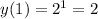 y(1) = {2}^{1} = 2