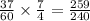 \frac{37}{60} \times \frac{7}{4} = \frac{259}{240}