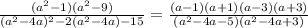 \frac{(a^{2} -1)(a^{2} -9)}{(a^{2}-4a)^{ 2 } -2(a^{2} -4a)-15 }=\frac{(a-1)(a+1)(a-3)(a+3)}{ (a^{2}-4a-5 )(a^{2} -4a+3) }