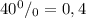 40^0/_0= 0,4