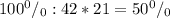 100^0/_0:42*21=50^0/_0