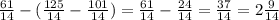 \frac{61}{14}-(\frac{125}{14}-\frac{101}{14})=\frac{61}{14}-\frac{24}{14}=\frac{37}{14}=2\frac{9}{14}