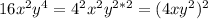 16x^{2} y^{4}=4^{2}x^{2} y^{2*2}=(4xy^{2})^{2}