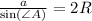 \frac{a}{\sin(\angle A)} = 2R