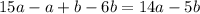 15a - a + b - 6b = 14a - 5b