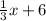 \frac{1}{3} x + 6