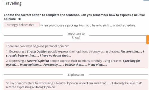 Travelling Choose the correct option to complete the sentence. Can you remember how to express a neu