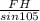 \frac{FH}{sin 105}