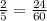 \frac{2}{5} = \frac{24}{60}