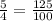 \frac{5}{4}= \frac{125}{100}