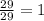 \frac{29}{29} = 1