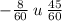 - \frac{8}{60} \: u \: \frac{45}{60}