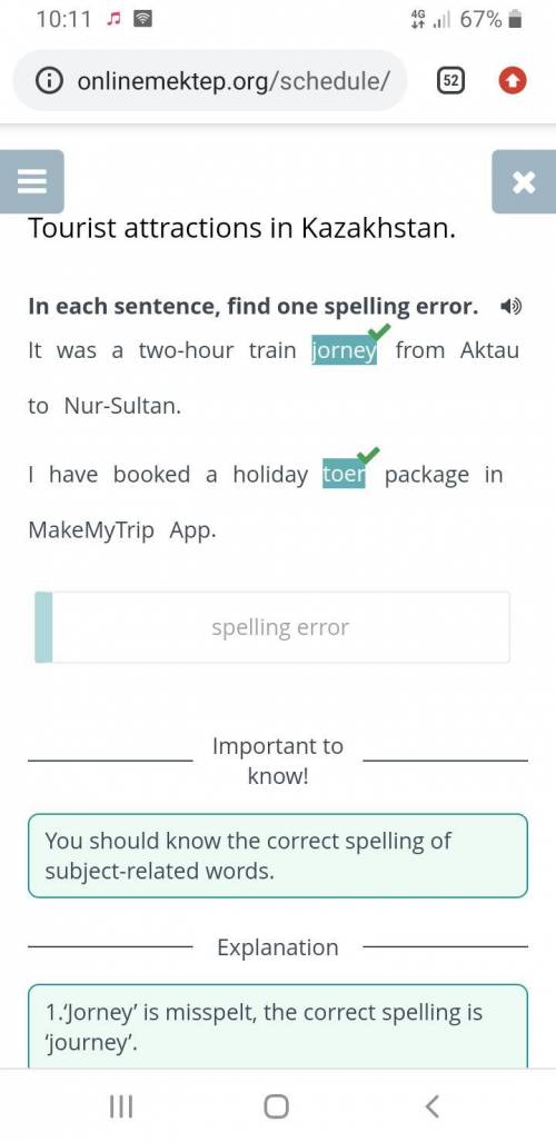 In each sentence, fing one spelling error. It was a two-hour train jorney from Aktay to Nur-Sultan​