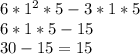 6*1^2*5-3*1*5\\6*1*5-15\\30-15=15