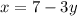 x = 7-3y