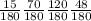 \frac{15}{180} \frac{70}{180} \frac{120}{180} \frac{48}{180}