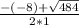 \frac{-(-8)+\sqrt{484} }{2*1}