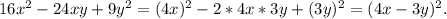 16x^2-24xy+9y^2=(4x)^2-2*4x*3y+(3y)^2=(4x-3y)^2.