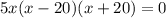 5x(x-20)(x+20)=0