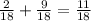 \frac{2}{18} +\frac{9}{18} =\frac{11}{18}