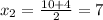 x_2=\frac{10+4}{2}=7