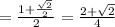 = \frac{1 + \frac{\sqrt{2}}{2}}{2} = \frac{2 + \sqrt{2}}{4}