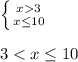 \left \{ {{x3} \atop {x\leq 10}} \right. \\\\3