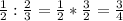 \frac{1}{2} :\frac{2}{3} =\frac{1}{2}*\frac{3}{2} =\frac{3}{4}