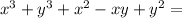 x^3+y^3+x^2-xy+y^2=