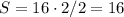 S=16\cdot 2/2 = 16