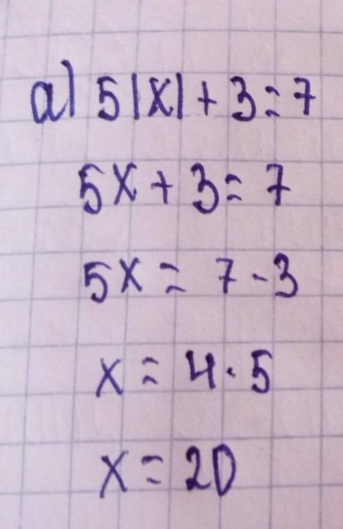 А) 5|x|+3=7;b) |3x +14| -6​