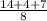 \frac{14+4+7}{8}