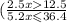 ( \frac{2.5x 12.5}{5.2x \leqslant 36.4}