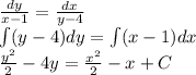 \frac{dy}{x - 1} = \frac{dx}{y - 4} \\ \int\limits(y - 4)dy = \int\limits(x - 1)dx \\ \frac{ {y}^{2} }{2} - 4y = \frac{ {x}^{2} }{2} - x + C