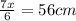 \frac{7x}{6}=56cm