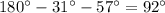 180^\circ-31^\circ-57^\circ=92^\circ