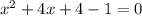 x^{2}+4x+4-1=0