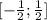 [-\frac{1}{2}; \frac{1}{2} ]