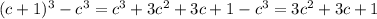 (c+1)^3-c^3=c^3+3c^2+3c+1-c^3=3c^2+3c+1