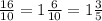 \frac{16}{10} = 1\frac{6}{10}=1\frac{3}{5}