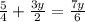 \frac{5}{4} + \frac{3y}{2} = \frac{7y}{6}