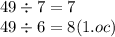 49 \div 7 = 7 \\ 49 \div 6 = 8(1. oc)