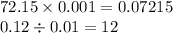 72.15 \times 0.001 = 0.07215 \\ 0.12 \div 0.01 = 12