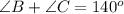 \small{\angle B + \angle C = 140^{o} }