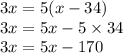 3x = 5(x - 34) \\ 3x = 5x - 5 \times 34 \\ 3x = 5x - 170