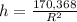 h = \frac{170{,}368}{R^2}