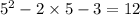 {5}^{2} - 2 \times 5 - 3 = 12