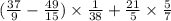 ( \frac{37}{9} - \frac{49}{15} ) \times \frac{1}{38} + \frac{21}{5} \times \frac{5}{7}