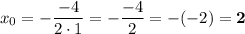 x_0 = -\dfrac{-4}{2\cdot 1} = -\dfrac{-4}{2} = -(-2) = \bf{2}