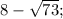 8-\sqrt{73};